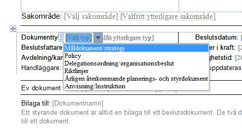 Styrande dokument Vägledning för dig som handläggare Riktlinjer för hantering av styrande dokument har fastställts av universitetsdirektören den 1 april 2011: Med styrande dokument avses i dessa