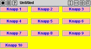 Komponenteran flyttas INTE om storleken på fönstret förändras Exempel på GridLayout public class VisaGridLayout extends JFrame { private JButton[] knappar = new JButton[10]; public VisaGridLayout() {