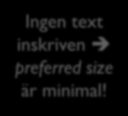 lite marginaler Ingen text inskriven preferred size är minimal!