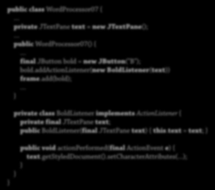 ActionListener 2: Exempel 39 public class WordProcessor07 { private JTextPane