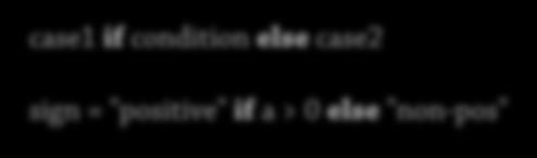 Java condition? case1 : case2 String sign = (a > 0?