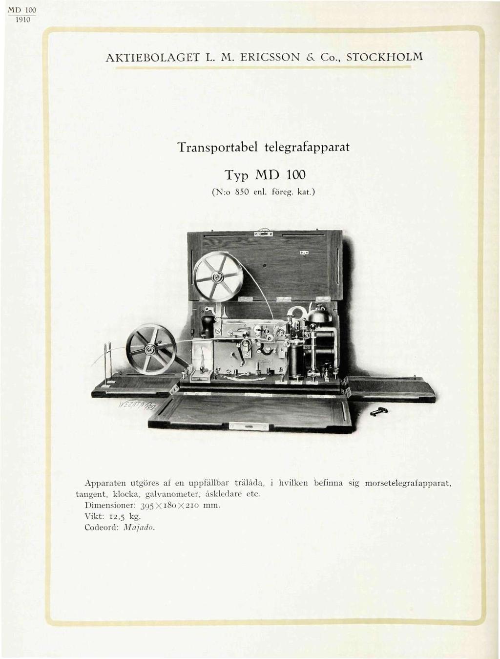 MD 100 AKTIEBOLAGET L. M. ERICSSON & Co., STOCKHOLM Transportabel telegrafapparat Typ MD 100 (N:o 850 enl. föreg. kat.