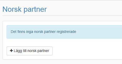 Norsk partner (endast Interreg) För att lägga till en norsk partner