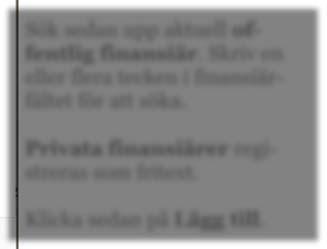 ) Sök sedan upp aktuell offentlig finansiär. Skriv en eller flera tecken i finansiärfältet för att söka.