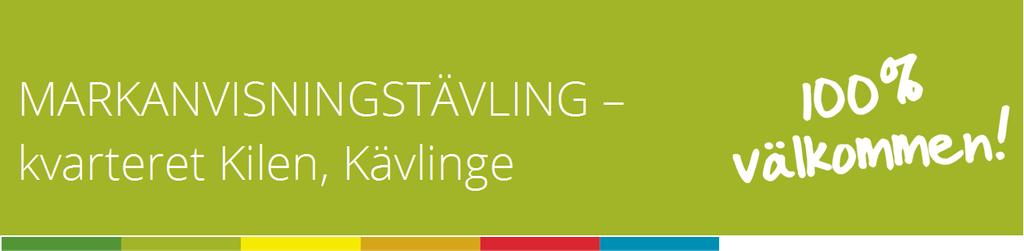 MARKANVISNINGSTÄVLING kvarteret Kilen, Kävlinge Inbjudan till markanvisning Kävlinge kommun inbjuder till intresseanmälan/anbud för markanvisning för uppförande av bostäder inom kvarteret Kilen i