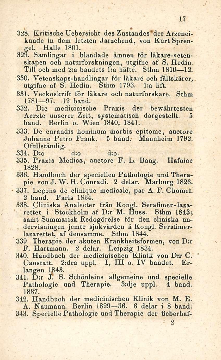 328. Kritische Uebersicht des Zustandes*der Arzeneikunde in dem letzten Jarzehend, von Kurt Sprengel. Halle 1801. 329.