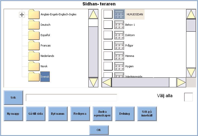 Använda Sidhanteraren Använd dessa steg för att öppna en annan kommunikationssida. 1. Välj inställningsknappen i namnlisten längst upp på pekskärmen. Skärmen Mo Setup (Moinställningar) öppnas. 2.