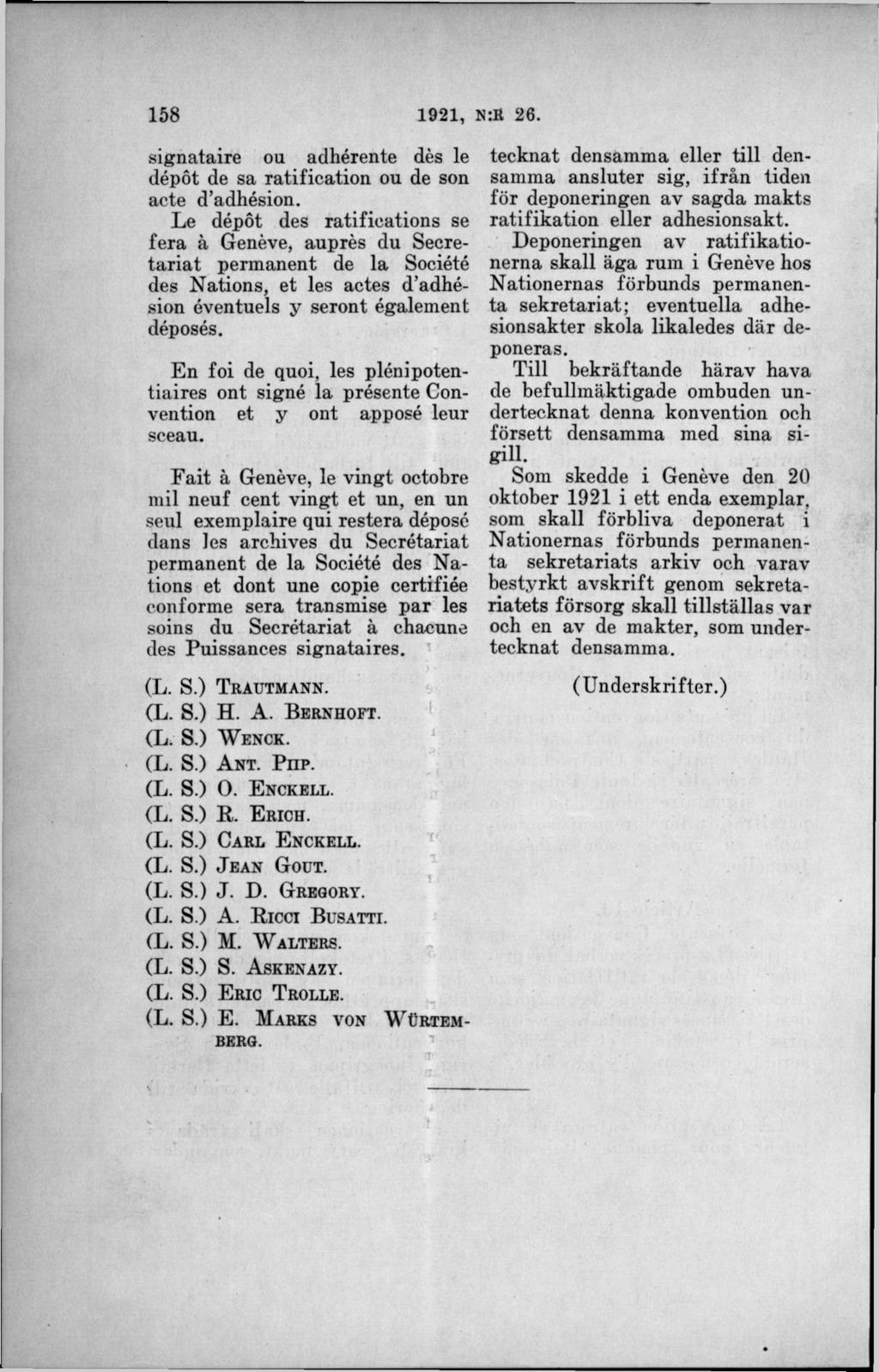 signataire ou adhérente dés le dépot de sa ratification ou de son aete d adhésion.