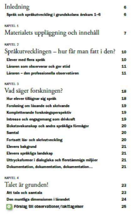 Läraren det professionella stödet i elevers språkutveckling, s 14 * Observationspunkterna för A, B och C har blivit fler i några