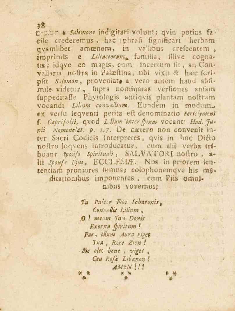 38 O' v'"''"> «"SAmnone ino'ig!t2ri voi unt) qvin potrus facile credererrrus, bac Iphrafi figniftcari i... 3 qvamlibet amoenara, in vsliibus crefceatetti, im?r.isr>is e Liliaceovum.^.