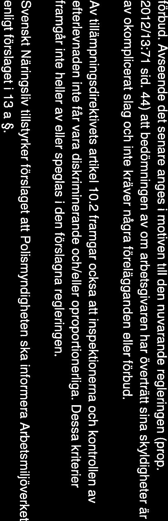 5 (5) förbud. Avseende det senare anges motiven till den nuvarande regleringen (prop. 201 2/1 3:71 sid.