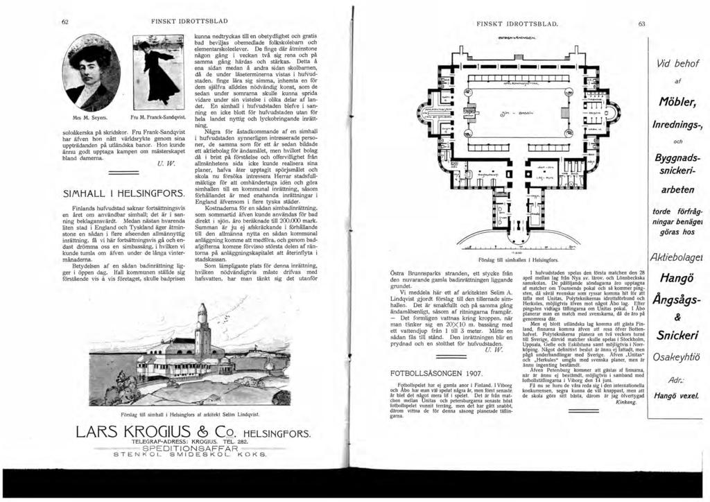 62 FINSKT IDROTTSBLAD Mrs M. Seyers. Fru M. Franck-Sandqvist. soloåkerska på skridskor. Fru Frank-Sandqvist har äfven hon nått världsrykte genom sina uppträdanden på utländska banor.
