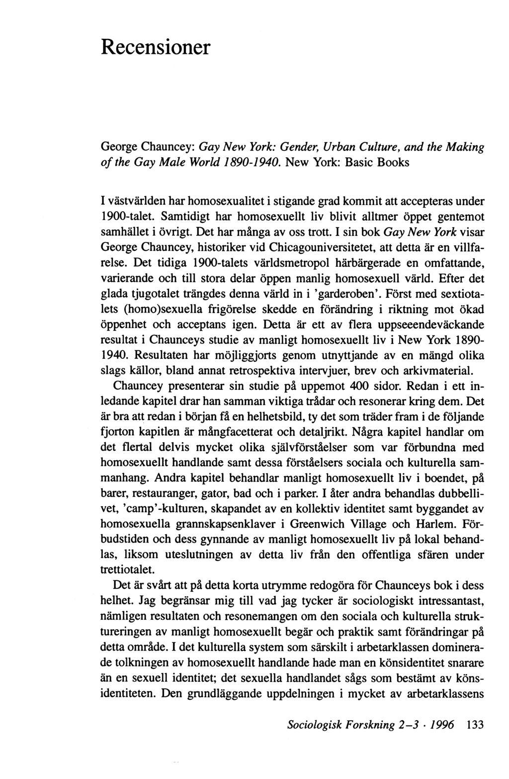 Recensioner George Chauncey: Gay New York: Gender; Urban Culture, and the Making o f the Gay Male World 1890-1940.