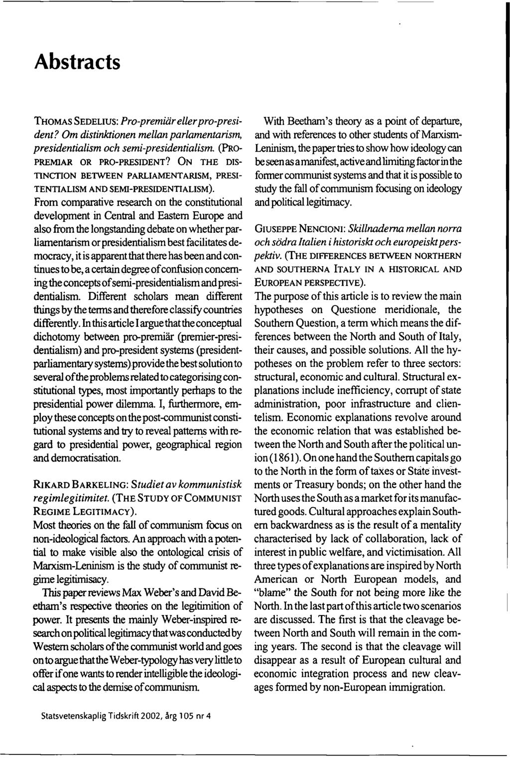 Abstracts THOMAS SEDELIUS: Pro-premiär eller pro-president? Om distinktionen mellan parlamentarism, presidentialism och semi-presidentialism. (PRO- PREM1AR OR PRO-PRESIDENT?