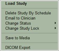 Högerklicksmeny för Patient List (patientlista) När du högerklickar på en studie visas en meny som innehåller följande alternativ: Menyalternativ Load Study (läs in studie) Delete Study by Schedule