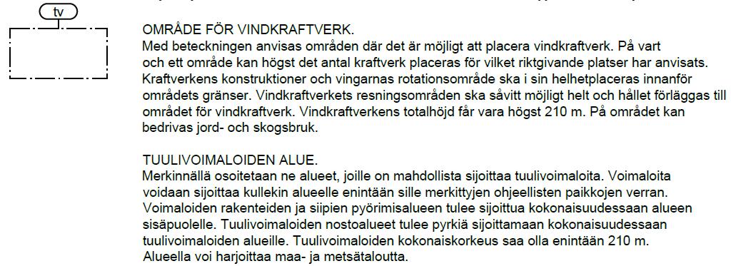 22, TEKN 17.2.2016 17:00 / Pykälän liite: Kaavaselostus_Planbeskrivning KRS_SWE[1] 17.2.20 FCG SUUNNITTELU JA TEKNIIKKA OY Planbeskrivning, Kristinestad 55 (97) Kristinestad 17.2.2016 Delgeneralplan för Mikonkeidas vindkraftspark Beteckningen från landskapsplanen har även tagits med i delgeneralplanen.