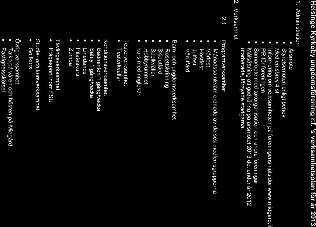 Helsinge Kyrkoby Ungdoins1Z~ren ng rf 3.1.2013 Helsinge Kyrkoby ungdomsförening r.f. s verksamhetsplan för år 2013 1.