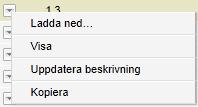 Versionshistorik För att se alla versioner av ett versionshanterat dokument, klicka på versionsnumret i dokumentlistan eller välj Versionshistorik via menyn för det aktuella dokumentet.