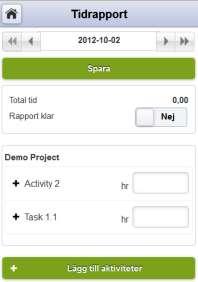 Tidrapportering Tidrapportering kan göras per dag. Det går även att sätta rapport klar.