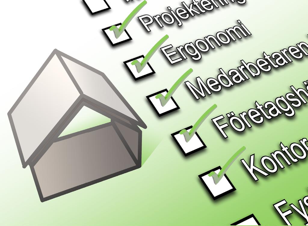 CHECKLISTOR - Stöd vid observation av arbetsplatsen! Vid projektering och planering är det många aspekter atthålla reda på.