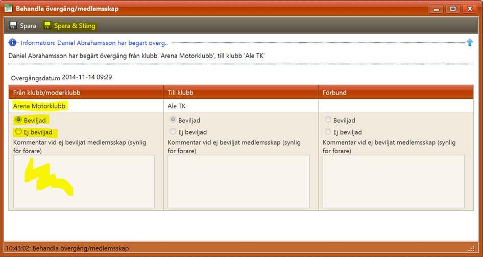 Skulle övergången ej beviljas, lämnar du en kommentar till medlemmen/föraren i avsedd textruta. 5. Klicka på Spara & Stäng. 6. Samtliga parter meddelas nu via mail att övergångens status har ändrats.