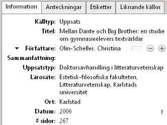 NÅGRA EXEMPEL PÅ MANUELLA REDIGERINGAR AV REFE- RENSER Några referenser går inte att importera helt automatiskt. Då får man lägga in dem manuellt eller kopiera den som är mest lik och redigera den.