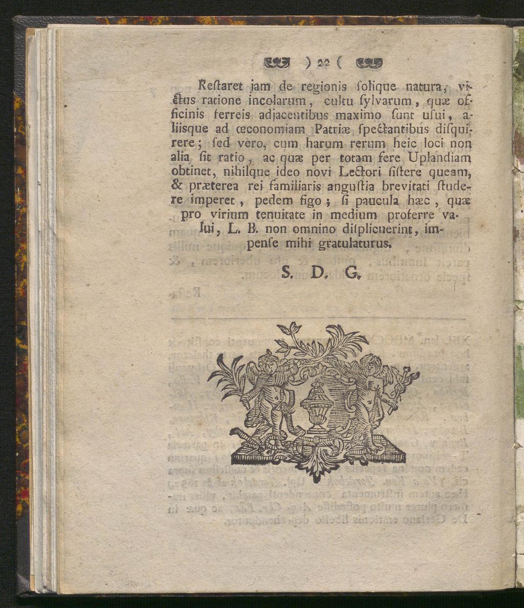 läu ) aa ( Reftaret jam de regionis folique natura, ve lins ratione incolarum, cultu fylvarum, q ax of* ficinis ferreis adjacentibus maxim o funt ului, a* liisque ad ceconomiam Patriae fpefåantibus