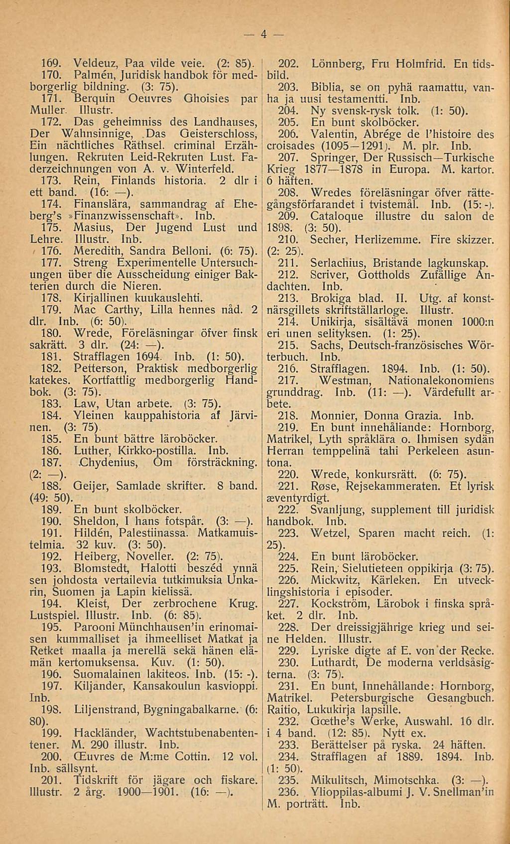 169. Veldeuz, Paa vilde veie. (2: 85). 170. Paimen, Juridisk handbok för medborgerlig bildning. 171. Berquin Oeuvres Ghoisies par Mailer, lllustr. 172.