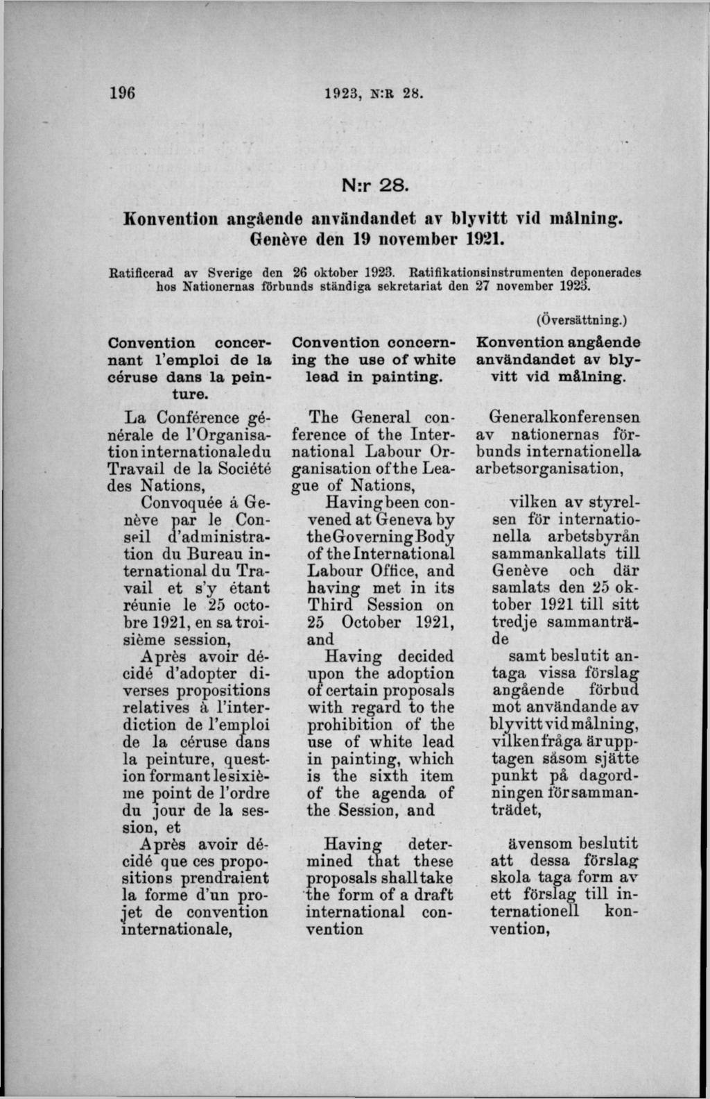 N:r 28. Konvention angående användandet av blyvitt vid målning. Genéve den 19 november 1921. Ratificerad av Sverige den 26 oktober 1923.