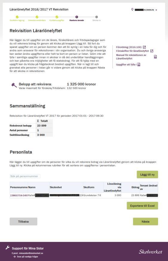 Hantera ärende i Mina sidor Belopp att rekvirera På den här sidan står det belopp din organisation har möjlighet att rekvirera den här terminen. Det får inte överskridas i er rekvisition.