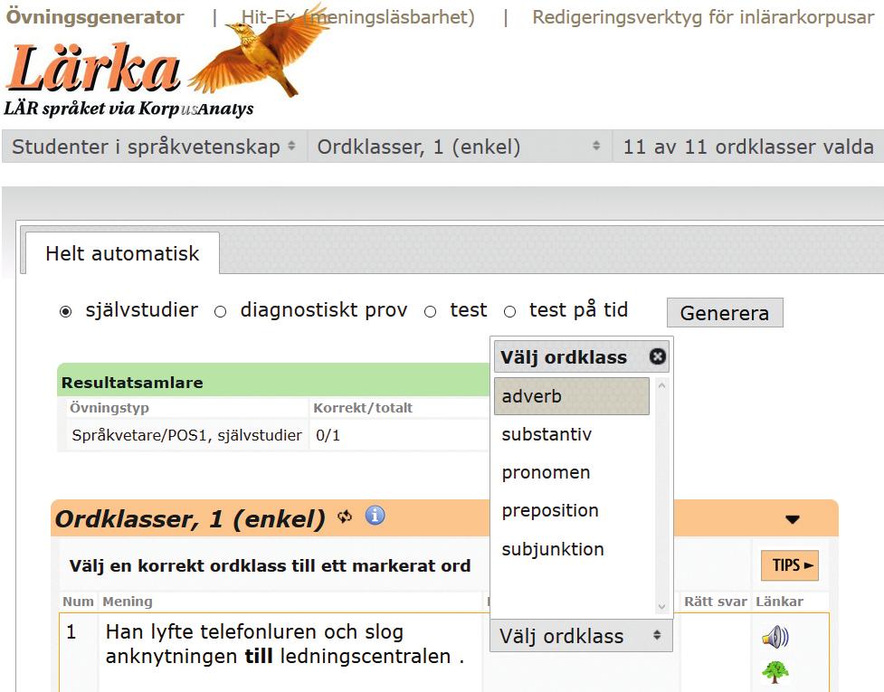 tiedemann, volodina & jansson Figur 2: Lärkaövning (ordklasser) för språkvetarstudenter. Gemensamt för alla övningar är också att meningar väljs från manuellt annoterade eller korrekturlästa korpusar.