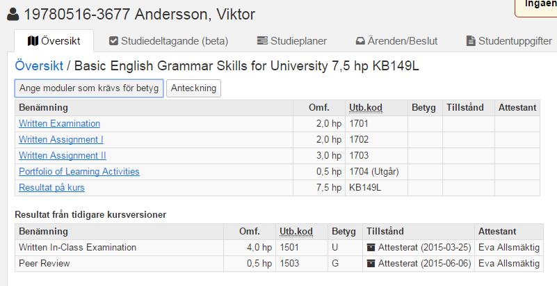 Resultat på tidigare kursversion och ange vilka moduler som krävs för betyg forts. Klicka på knappen Ange moduler som krävs för betyg Ange modulerna som ska ingå för studenten.