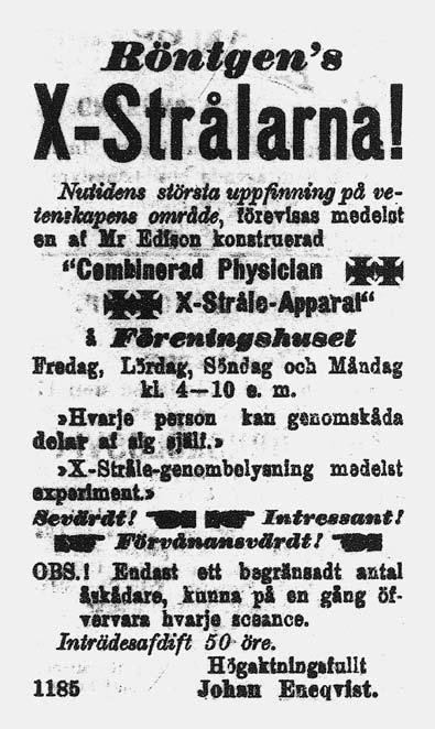 244 Solveig Jülich En av de platser som Johan Eneqvist besökte under sin turné med röntgenapparaten var Örnsköldsvik. Ur Örnsköldsviks Nyheter 2/11 1900.