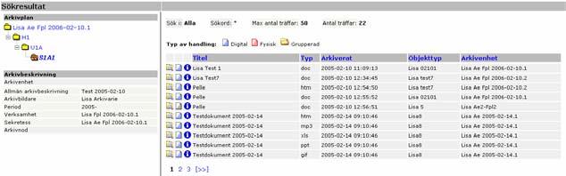 Sökningen sker fritextmässigt på samtliga metadata som registrerats för arkivobjektet i fråga.