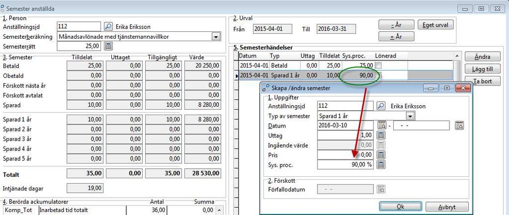 Observera att man inte kan registrera detta i semestermallen eftersom detta kommer att resultera i lönerader.