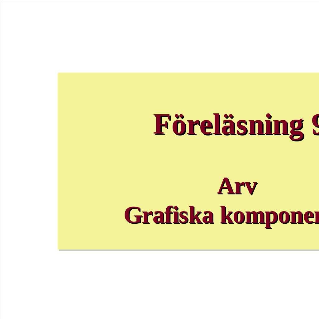 Arv Arv är en grundläggande objektorienterad teknik för att organisera och återanvända klasser. Med arv kan man definiera en klass utgående från en redan existerande klass.