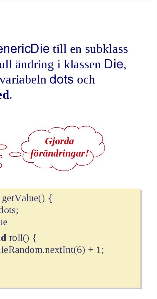 I Java finns fyra olika synlighetsmodifierare: public protected utelämnad private tillåter access för alla andra klasser.