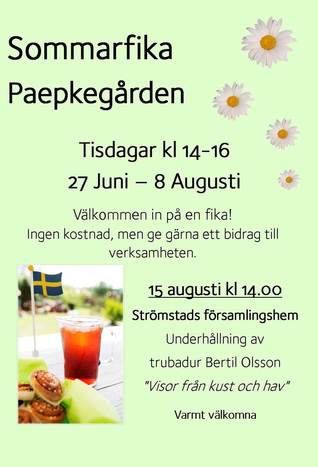 Sommaröppen kyrka Hogdals kyrka Tisdagar; 27 juni-1 augusti kl.