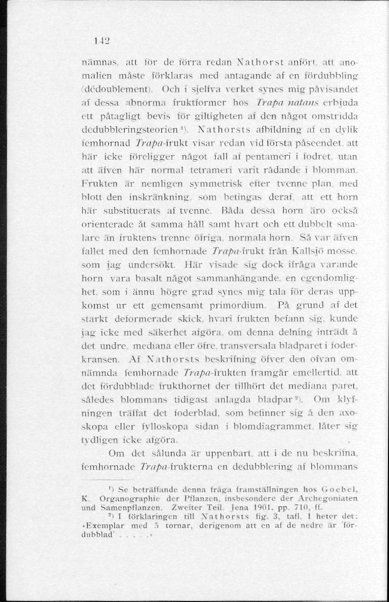 I 12 nämnas att för de förra redan Nathorst anfört 11 ano malien måste förklaras med antagande af en fördubbling dédouhlement; Och i sjelfva verket synes mig påvisandet af dessa abnorm.