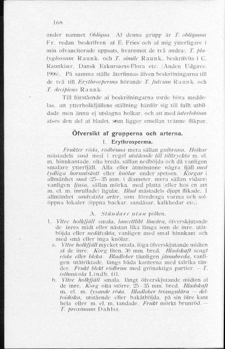 16«under namnet Obtiqua. Af denna grupp ar T. obliquum Fr. redan beskrifven af E. Fries och af mig ytterligare i min ofvanciterade uppsats, hvaremot de två andra: T. platygtossum Kaunk, och T.