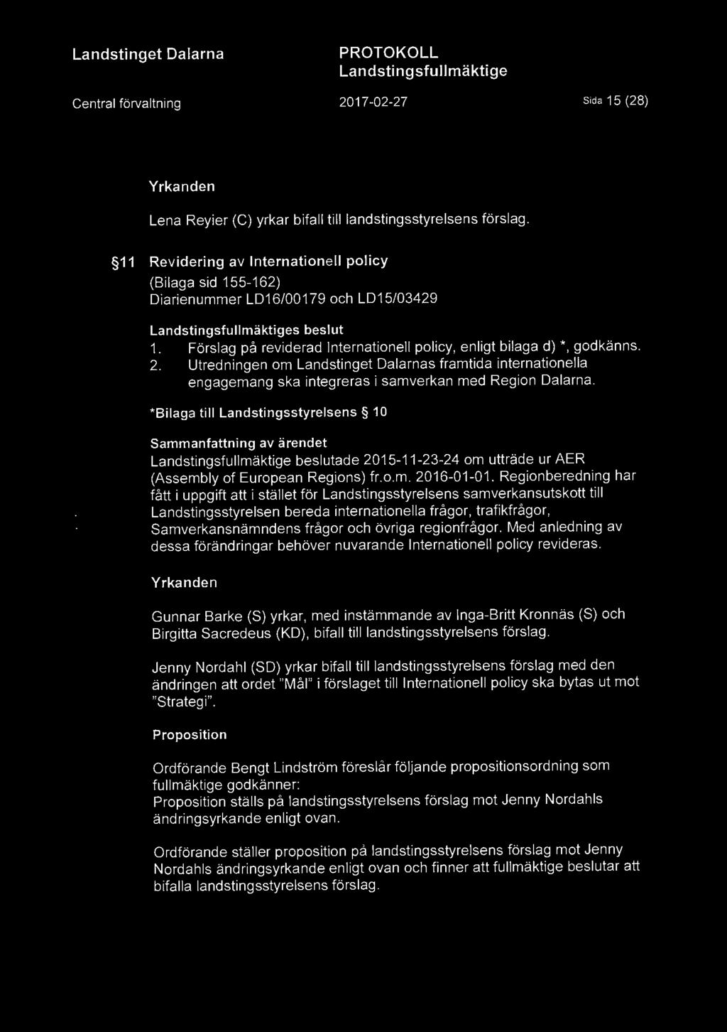 *Bilaga till Landstingsstyrelsens 10 Sammanfattning av ärendet beslutade 2015-11-23-24 om utträde ur AER (Assembly of European Regions) fr.o.m. 2016-01-01.