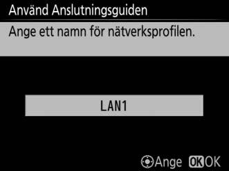 5 Ange ett namn för den nya nätverksprofilen.