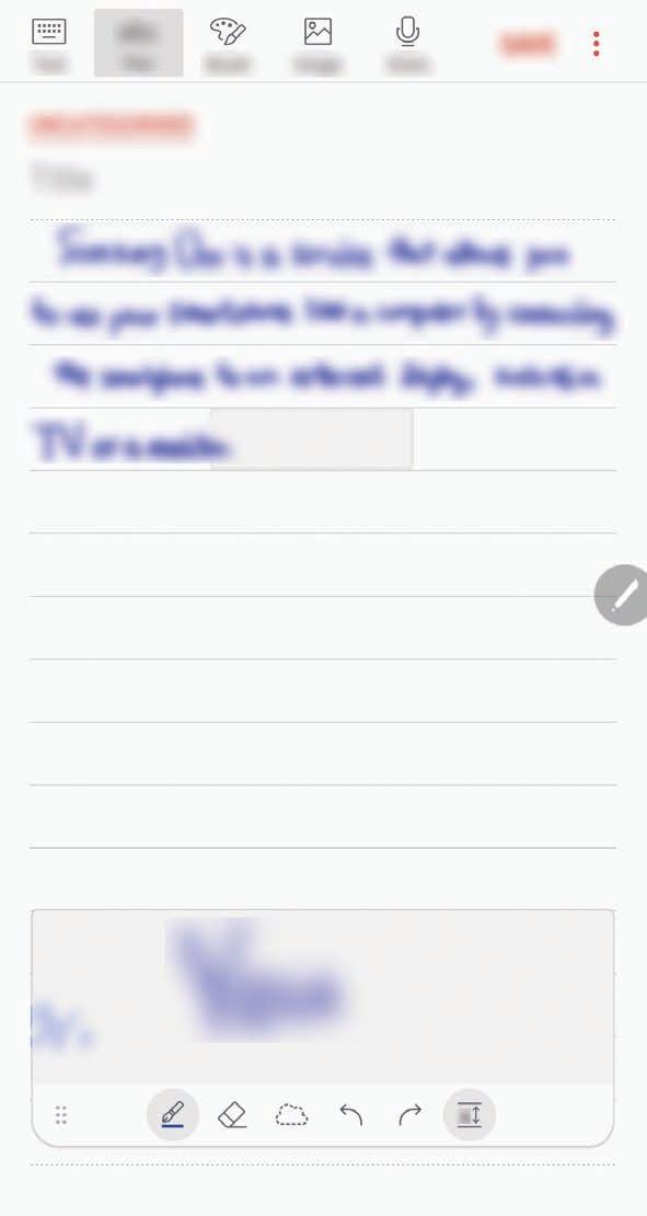Använda radergummit När du vill radera handskrift från en anteckning trycker du lätt på och väljer ett område som ska suddas ut. Du kan även välja ett område genom att hålla S Pen-knappen intryckt.