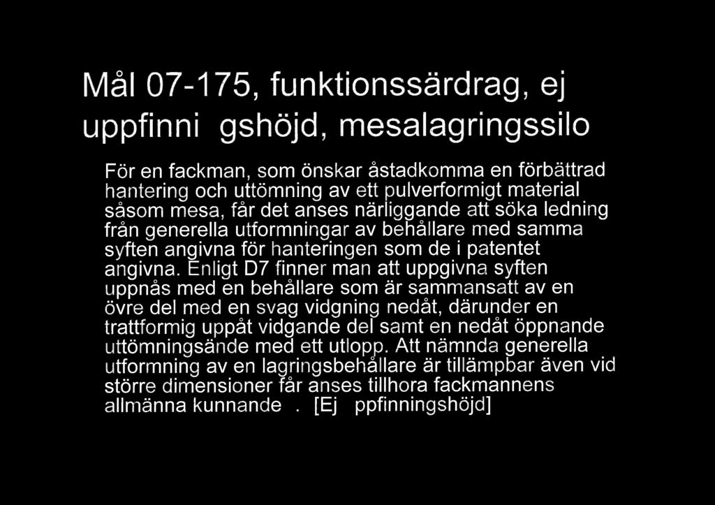 Maol 07-175, funktionssardrag, ej uppfinningshjd, mesalagringssilo Fr en fackman, som nskar stadkomma en frbttrad hantering och uttmning av ett pulverformigt material ssom