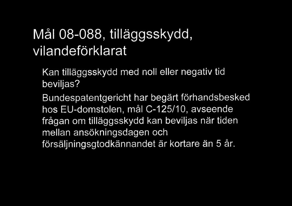 --- -rj- - Ml 08-088, tillggsskydd, vilandefrklarat Kan tillggsskydd med noll eller negativ tid beviljas?