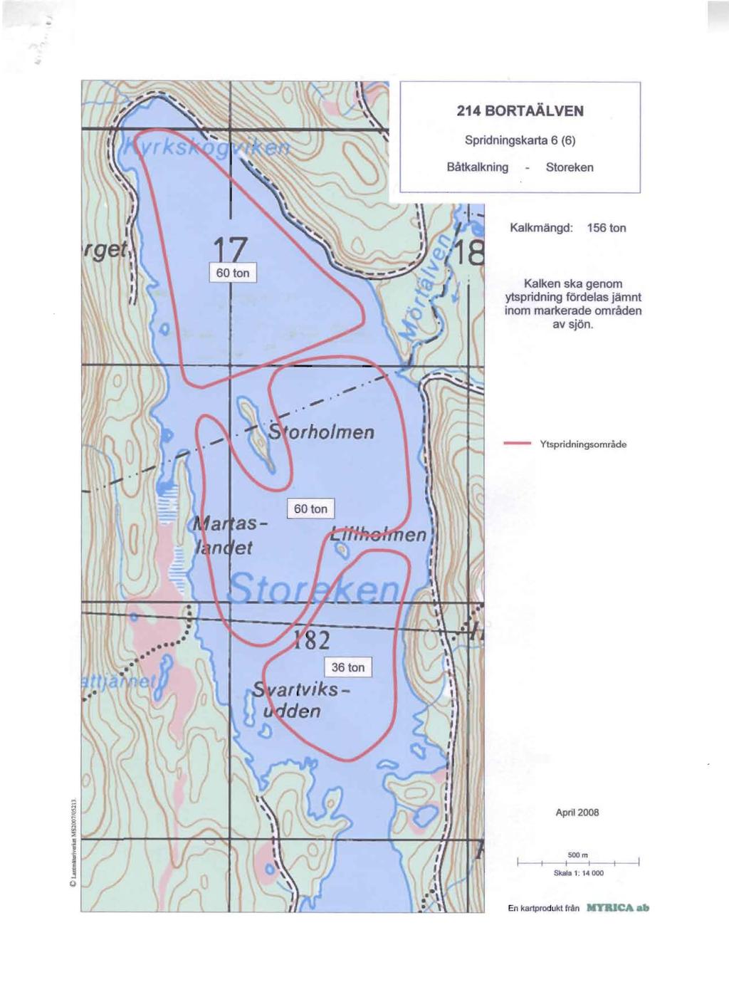 214 BORTAÄLVEN Spridningskarta 6 (6) Båtkalkning Storeken Kalkmängd: 156 ton Kalken ska genom ytspridning fördelas