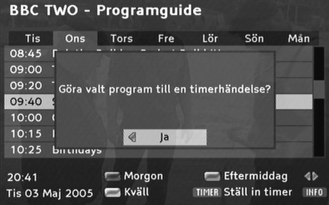 Timer Med hjälp av timerinställningarna kan mottagaren slås av eller på vid vissa tider t.ex. för att ger möjligheter för inspelning på en videobandspelare.