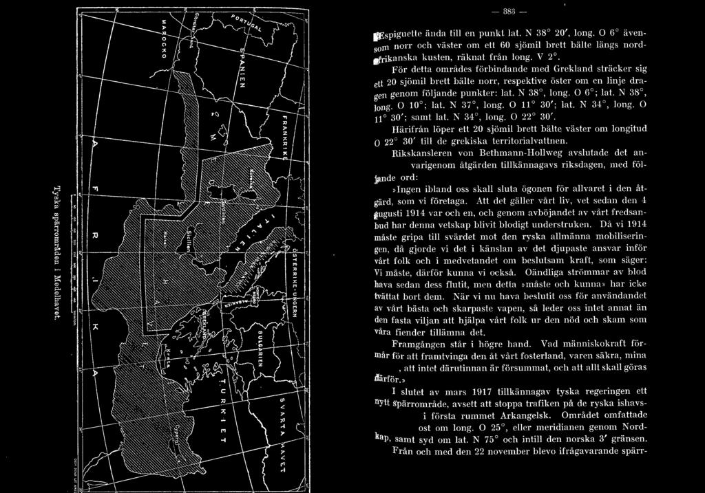 O 10 ; lat. N 37, Iong. O 11 30'; lat. N 3-± 0, Iong. O 11 30'; samt lat. N 34, long. O 22 30'.