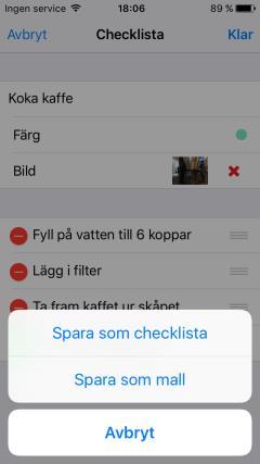 1 Skapa Checklista/Mall Skapa ny checklista genom att göra följande steg: 1. tryck plus 2.