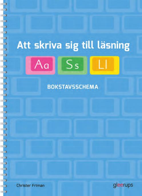 Nyhet Att skriva sig till läsning Bokstavsschema Christer Friman KOMPETENSUTVECKLING Författaren har en mycket välbesökt blogg, Tangentdansen, där han under flera år lagt upp dokumentation kring